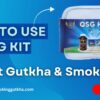 How to use Quit Gutkha & Smoking QSG Kit