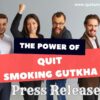 Press Release The Power Of Quit Smoking Gutkha Tobacco qsg kit